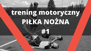 Trening motoryczny #1 | Piłka nożna