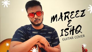 Mareez-E-Ishq - Guitar Cover By Binod | Zid | Arijit Singh | Diganta official