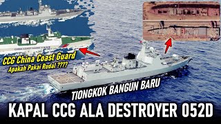 NGERI !! TIONGKOK BANGUN KAPAL COAST GUARD ALA ALA DESTROYER TYPE 052D, APAKAH PAKAI RUDAL ???!!