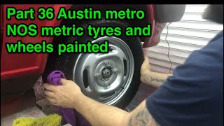 Part 36 Austin metro restoration new metric wheels and tyres plus more