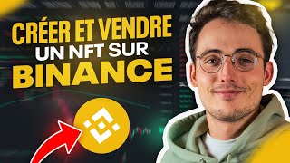 Comment créer et vendre un NFT sur Binance NFT ? (TUTO COMPLET)