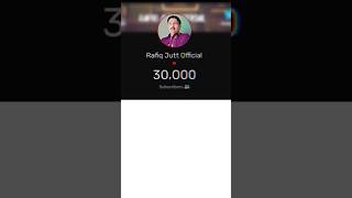 Rafiq Jutt Official Alhamdulillah 🤲❤️🤲 30 K ( 30 hazaar ) Subscriber's Completes  _(Mashallah 🤲❤️🤲)