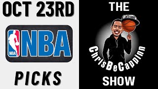 Oct 23rd |  NBA Best Bets | Free Picks + Predictions | ChrisBeCappinn NBA Show