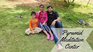 Pyramid Meditation Bangalore Vlog | Day road trip from Bangalore within 100 km | SreyaandRayan