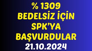 % 1309 BEDELSİZ SERMAYE ARTIRIMI İÇİN SPK'YA BAŞVURDULAR #borsa #bedelsiz