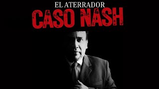 EL ATERRADOR CASO NASH de LA MANO PELUDA