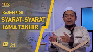 Fiqih | Syarat - Syarat Jama Takhir (Ep. 31)