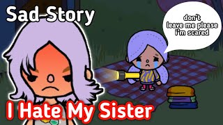 I Hate My Sister 😡💔 Toca Life World 🌈😍 Toca Boca Sad Story