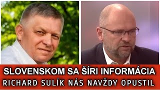 SLOVENSKOM SA ŠÍRI INFORMÁCIA. RICHARD SULÍK NÁS NAVŽDY OPUSTIL.