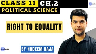 Right to Equality - Fundamental Rights | Class 11 Ch 2 | Constitution at Work by Nadeem Raja.