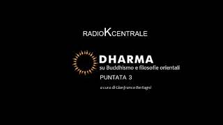 Trasmissione radio Dharma (2005), sul buddhismo, a cura di Gianfranco Bertagni (puntata 3)