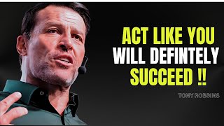 Act As If SUCCESS Is Your DESTINY | Tony Robbins Motivation