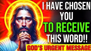 🛑 GOD SAYS :- I HAVE CHOSEN YOU TO RECEIVE THIS WORD MY CHILD ! God's Message Now | god helps #jesus