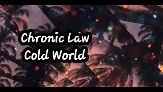 Chronic Law- Cold World Lyrics (No Audio)