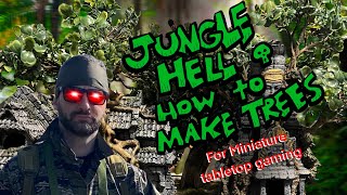 Jungle Hell! How to make trees for miniature tabletop gaming