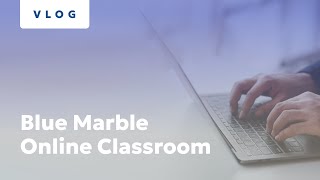 Now available: Blue Marble Online Classroom!