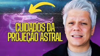 Cuide disso na Projeção Astral I Frank Menezes