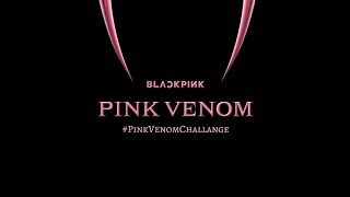 BLACKPINK - 'Pink Venom' - #PinkVenomChallange