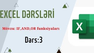 EXCEL DƏRSLƏRİ- IF, AND, OR FUNKSIYALARI- DƏRS 3- ƏLƏKBƏR ƏLİAĞAYEV