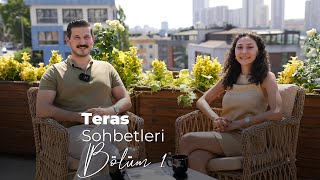 TERAS SOHBETLERİ - BÖLÜM 1