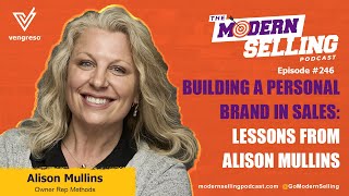 Building a Personal Brand in Sales | Alison Mullins | MSP #246