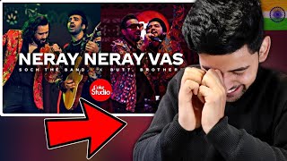 🇮🇳 INDIAN REACTION ON NERAY MERAY VAS | SOCH THE  BAND X BUTT BROTHERS