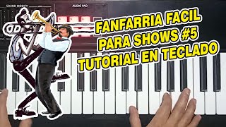 FANFARRIA FACIL PARA SHOWS #5 (TUTORIAL EN TECLADO)