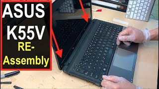 ASUS K55V Reassembly / Putting it Back Together [PART 2]