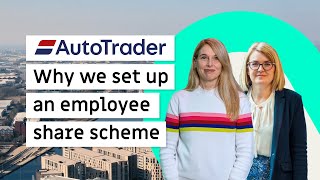 Why AutoTrader set up an employee share scheme