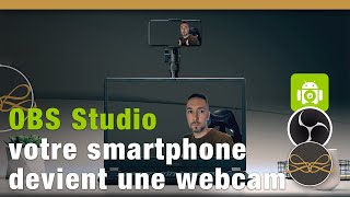 Tuto - Utiliser son smartphone en webcam sur OBS Studio