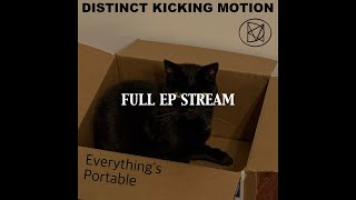 Distinct Kicking Motion - Everything's Portable (Full EP Stream)