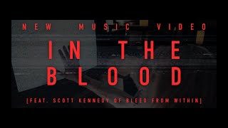 CENTRILIA - In The Blood (Feat. Scott Kennedy, Bleed From Within) MUSIC VIDEO