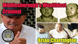 The Story of Curtis Warren’s Partner in Crime - Brian Charrington [True Story]