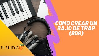 Como CREAR un BAJO DE TRAP (808) 2022