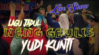 LAGU JADUL ( NENG GEULIS ) YUDI KUNTI LIVE SHOW SANCANG