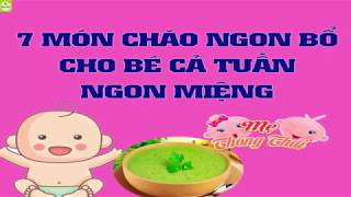 Cách nấu 7 món cháo ăn dặm dinh dưỡng cho bé còi nhanh tăng cân