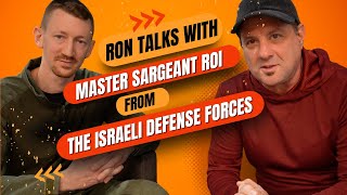 "We feel your prayers" Ron's interviews Master Sergeant Roi from the IDF