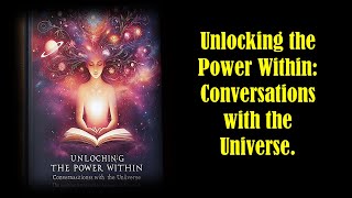 Unlocking the Power Within: Conversations with the Universe | Audio Book