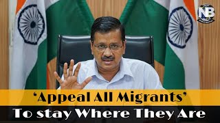 Delhi CM Arvind Kejriwal appeals to migrant workers not to leave, says arranging food