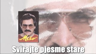 Mate Mišo Kovač – Svirajte pjesme stare [1080p 60fps]