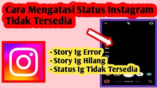 Cara Mengatasi Status Instagram Tidak Tersedia 2024 | Story Instagram Tidak Tersedia