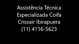 Assistência Técnica Especializada Coifa Crissair Ibirapuera 11 4116 5623