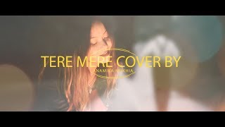 CHEF: Tere Mere | Armaan Malik | Latest Hindi songs | Cover by Anamika Mukhia