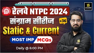 RRB NTPC 2024 | Railway NTPC Current Affairs & Static #36 |NTPC Current Affairs & Static |Chetan Sir