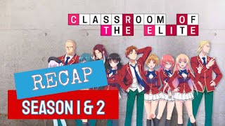 Classroom of Elite Season 1 & 2 Full Recap English | Classroom Of The Elite Anime | @animentai21