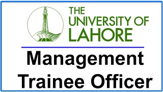 University of Lahore, Management Trainee Officer Jobs 2022 - University of Lahore Jobs 2022