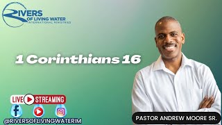 1 Corinthians 16 | Pastor Andrew Moore Sr.