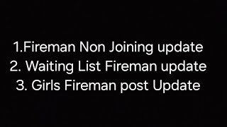 Fireman Non Joining Update 26 July | Waiting List Fireman Update || Girls post Update