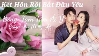 Kết Hôn Rồi Bắt Đầu Yêu Ost/ [Vietsub]Tam Tâm Ái Ý/Ấn Tử Nguyệt/ Begin Again Ost.