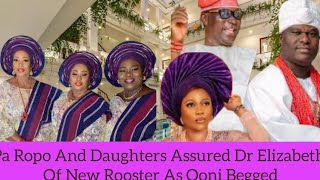 Pa Ropo And Daughters Assured Dr Elizabeth Of New Rooster As Ooni Begged